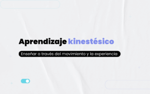 aprendizaje kinestésico