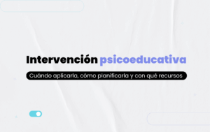 Intervención psicoeducativa
